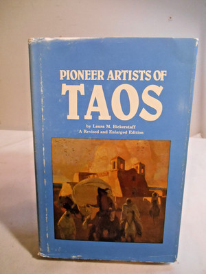 Signed Pioneer Artists of Taos by Laura M. Bickerstaff - 1983 Revised Edition