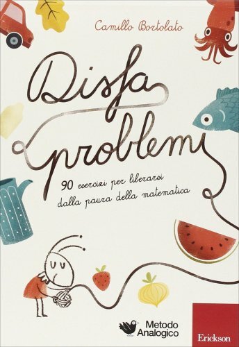 Libri Camillo Bortolato - Disfaproblemi. 90 Esercizi Per Liberarsi Dalla Paura D - Immagine 2