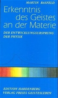 Erkenntnis des Geistes an der Materie: Der Entwicklungsursprung der Physik (Edit