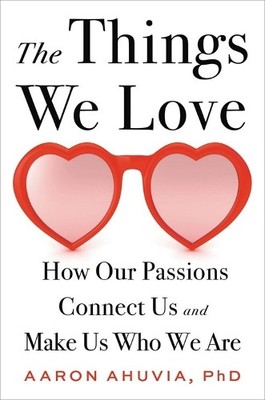 Aaron Ahuvia The Things We Love (Hardback) (UK IMPORT)