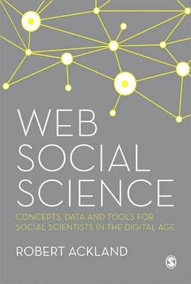 Web Social Science: Concepts, Data and Tools for Social Scientists in the Digita