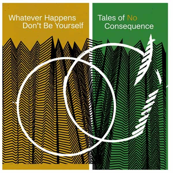 Whatever Happens Don’t Be Yourself Tales Of No Consequence LP New 7073317003555