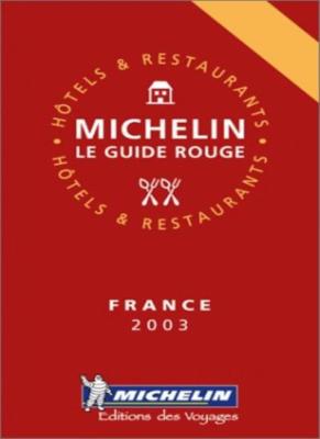 Michelin LE Guide Rouge France 2003 (Michelin Red Guide: France,