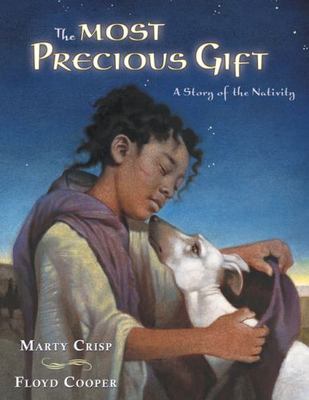 The Most Precious Gift: A Story of the Nativity by Crisp, Marty