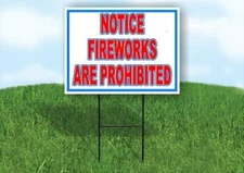NOTICE FIREWORKS ARE PROHIBITED RWB 18inx24in Yard  Road Sign w/ Stand