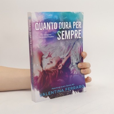 Matching Scars - 2: Quanto dura per sempre: Io ero fuoco. Lei, il mio uragano.
