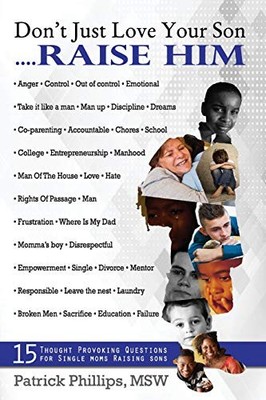 DON'T JUST LOVE YOUR SON... RAISE HIM: 15 By Patrick Lamar Phillips & La'darryl