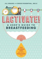 Lactivate! A User's Guide To Breastfeeding Jill Krause (U. A.) Taschenbuch 2019