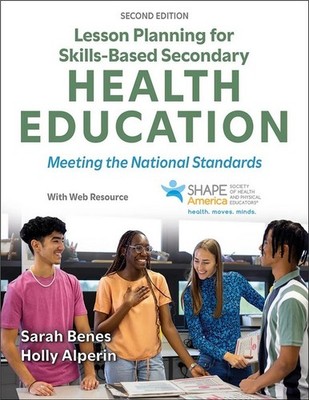 Lesson Planning For Skills-Based Secondary Health Education - Sarah Benes