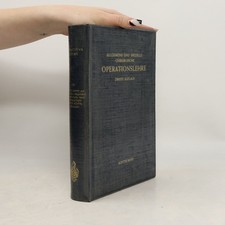 Allgemeine und Spezielle Chirurgische Operationslehre. Sechster Band, Teil I