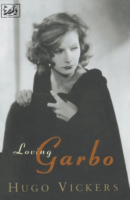Loving Garbo Hugo Vickers Taschenbuch Kartoniert / Broschiert Englisch 1995