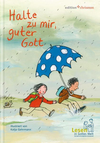 Halte zu mir, guter Gott (edition chrismon) ill. von Katja Gehrmann. [Text: Rolf
