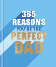 Rebecca Hall Rebecca Hall 365 Reasons You're the Perfect Dad (Hardback)