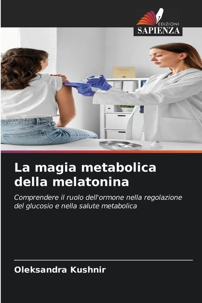 La Magia Metabolica Della Melatonina Oleksandra Kushnir Taschenbuch Italienisch-image