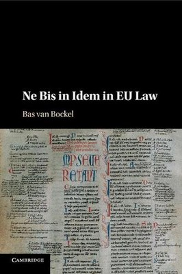 Ne Bis in Idem in EU Law by Bas van Bockel (English) Paperback Book