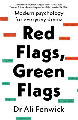 Red Flags, Green Flags | Ali Fenwick | Modern Psychology for Everyday Drama | XX