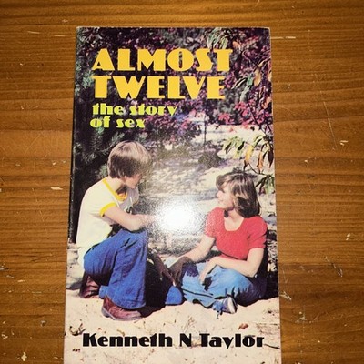 Almost 12 Paperback Kenneth N. Taylor Vintage Christian Sex Education  B20