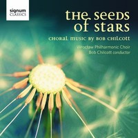 Wroclaw Philharmonic - Seeds Of Stars Choral Music By Bob Chilco - Cd A - G3Z