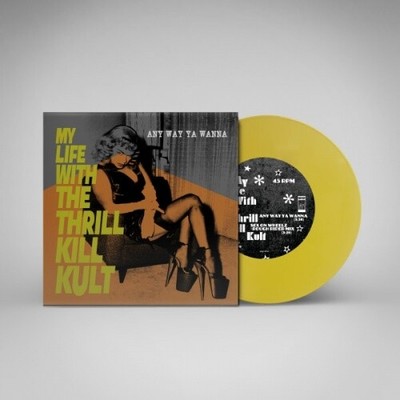 MY LIFE WITH THE THRILL KILL KULT Any Way Ya Wanna 7'' NEW COLORED VINYL Wax Tra
