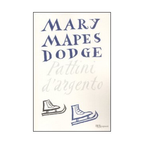 Bur Rizzoli Argento Pattini D' - Mary Mapes Dodge - Immagine 3