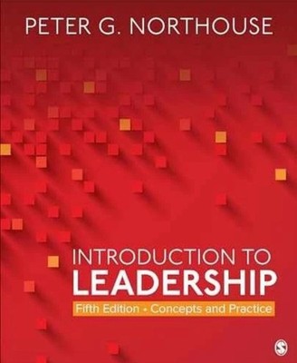 Introduction to Leadership : Concepts and Practice by Peter G. Northouse 5th E