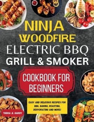 Thora E Hardy Ninja Woodfire Electric BBQ Grill & Smok (Taschenbuch) (US IMPORT)