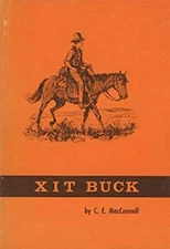 XIT Buck : The Personal Recollections of a Fast-Moving and Fascin
