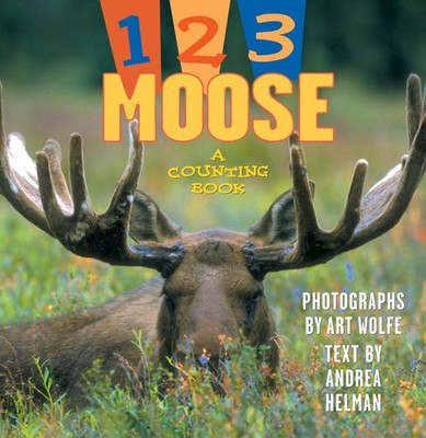 1, 2, 3 Moose: A Counting Book - Helman, Andrea - Good - See condition notes