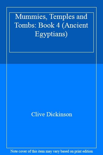 Mummies, Temples and Tombs (Ancient Egyptians, Book 4),Clive Dic