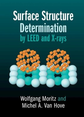 Surface Structure Determination by LEED and X-rays by Wolfgang Moritz (English) 