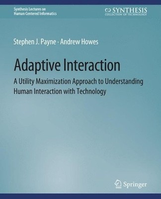 Adaptive Interaction: A Utility Maximization Approach to Understanding Human Int