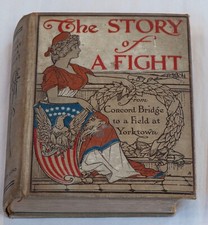 The Story of a Fight: From Concord to a Field at Yorktown By Hugh Lloyd ~ 1907