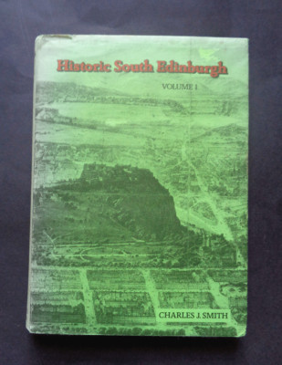HISTORIC SOUTH EDINBURGH by Charles Smith: History Topography Scotland 1st 1978.