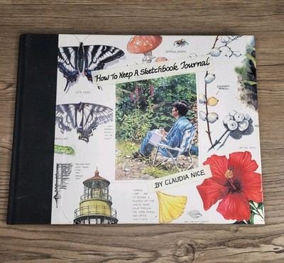 How to Keep a Sketchbook Journal By Claudia Nice Hard Back Book Art Painting 