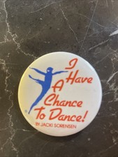 I Have A Chance To Dance! By Jacki Sorensen Button Pin