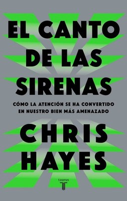 El canto de las sirenas / The Sirens' Call. How Attention Became the World's Mos