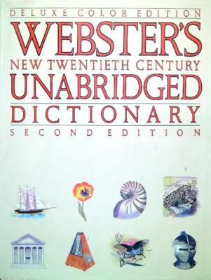 Webster’sNewTwentiethCenturyDictionary WEBSTER'S NEW TWENTIETH CENTURY DICTIONARY OF THE ENGLISH