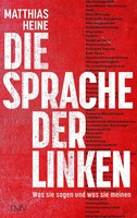 Die Sprache Der Linken Was Sie Sagen Und Was Sie Meinen Matthias Heine Buch 2026