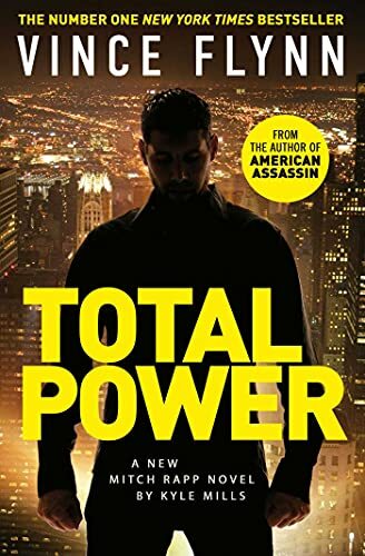 Total Power (Volume 19) (The Mitch Rapp Series) By Vince Flynn,Kyle Mills