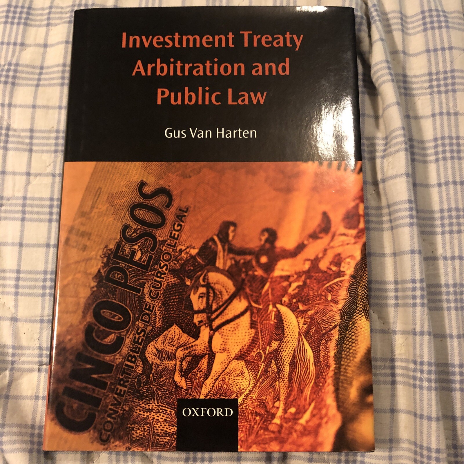 Investment Treaty Arbitration and Public Law by Gus van Harten (Hardcover, 2007)