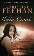 Hidden Currents: Number 7 in series (Drake Sisters) By Christine Feehan