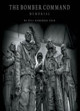THE BOMBER COMMAND MEMORIAL: We Will Remember Them By Robin Gibb