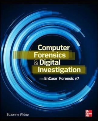 Computer Forensics and Digital Investigation with EnCase Forensic v7