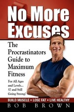 NO MORE EXCUSES By Bob Brown *Excellent Condition*