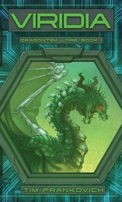 Viridia: Dragontek Lore, Book 1 by Tim Frankovich (English) Hardcover Book