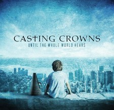CD - Casting Crowns - Until the Whole World H...