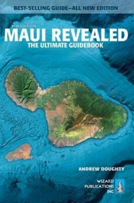 Maui Revealed: The Ultimate Guidebook - Paperback By Doughty, Andrew - VERY GOOD