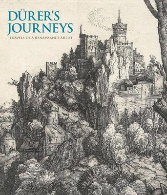 Dürers Reisen: Reisen einer Renaissance-Künstlerin von Susan Foister (Englisch) Har