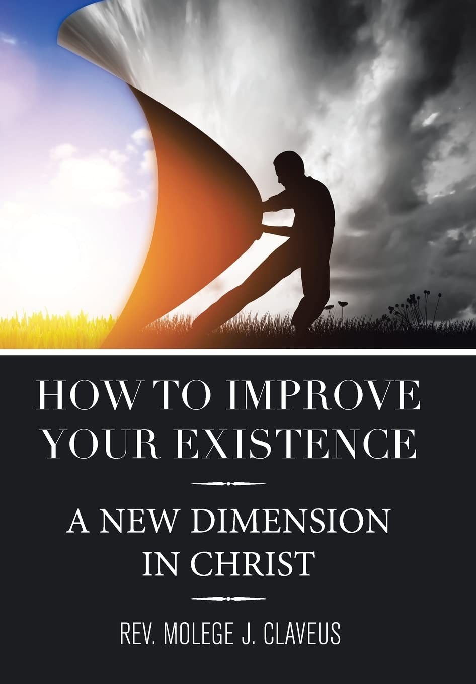 How to Improve Your Existence: A New Dimension by REV Molege J Claveus HARDBACK - Image 2