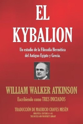 William Walker Atkinson Tres Iniciados El Kybalion (Taschenbuch)
